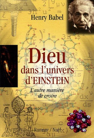 Beispielbild fr Dieu dans l'univers d'Einstein : L'autre manire de croire zum Verkauf von Ammareal