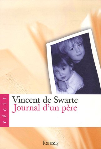Beispielbild fr Journal d'un p re : Pour mes enfants quand ils seront grands Swarte, Vincent de zum Verkauf von LIVREAUTRESORSAS