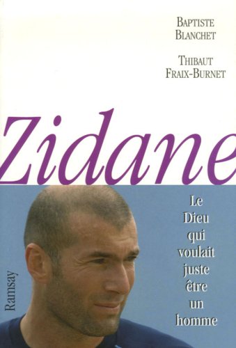9782841148424: Zidane: Le dieu qui voulait juste tre un homme