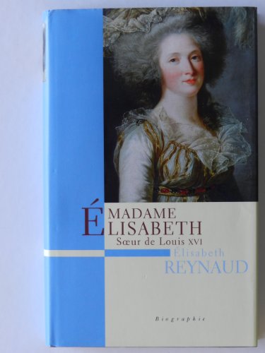 Stock image for Madame Elisabeth, soeur de Louis XVI for sale by Ammareal