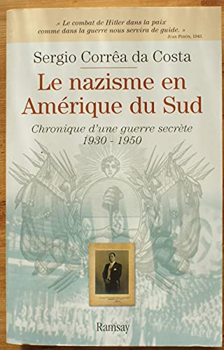 Stock image for LE NAZISME EN AMERIQUE DU SUD ; CHRONIQUE D'UNE GUERRE SECRETE 1930-1950 for sale by Librairie l'Insoumise