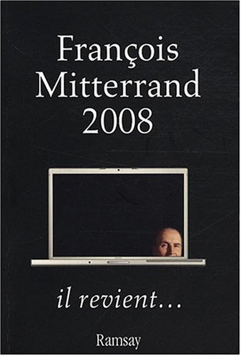 FranÃ§ois Mitterrand 2008, il revient... (French Edition) (9782841149476) by Anonymous