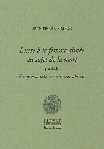 9782841161508: Lettre  la femme aime au sujet de la mort: Prcd de Fresque peinte sur un mur obscur suivi de Pour la posie