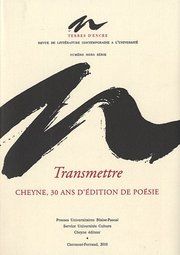 Stock image for Terres D'encre. Transmettre : Cheyne, 30 Ans D'dition De Posie : 1980-2010 for sale by RECYCLIVRE