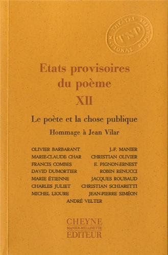 Imagen de archivo de Etats provisoires du pome: Tome 12, Le pote et la chose publique, Hommage  Jean Vilar a la venta por Ammareal