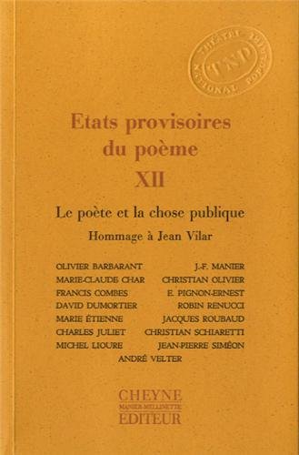 9782841161836: Etats provisoires du pome: Tome 12, Le pote et la chose publique, Hommage  Jean Vilar