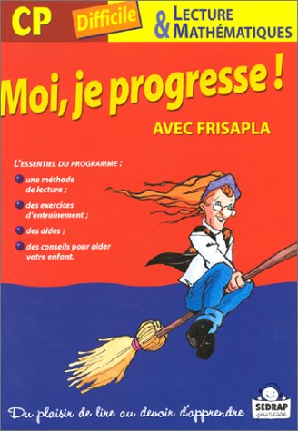 Stock image for Moi je progresse avec Frisapla, CP difficile, lecture et mathmatiques for sale by Ammareal