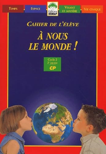 Stock image for A nous le monde ! CP. Cahier de l'lve for sale by Ammareal