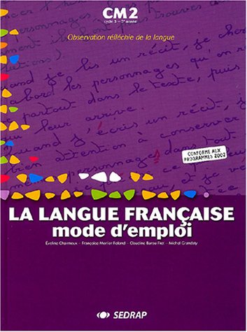Stock image for La langue franaise, mode d'emploi, CM2, cycle 3, 3e anne for sale by Chapitre.com : livres et presse ancienne