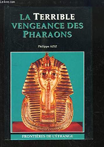 Beispielbild fr La terrible vengeance des pharaons : Frontires de l'trange zum Verkauf von Ammareal