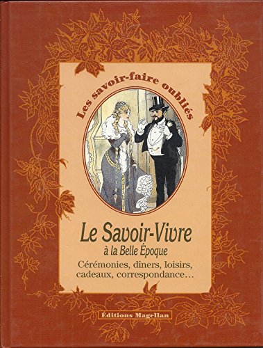 Stock image for Le savoir-vivre  la belle poque for sale by LIBRAIRIE GIL-ARTGIL SARL