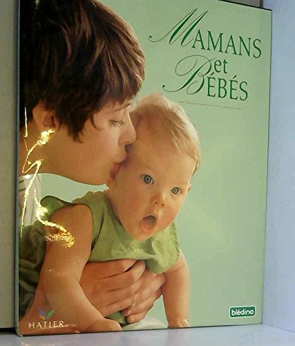 Beispielbild fr MAMANS ET BEBES COLLECTION BLEDINA DIRECTEUR GENERAL YVES BUCHSENSCHUTZ zum Verkauf von Ammareal