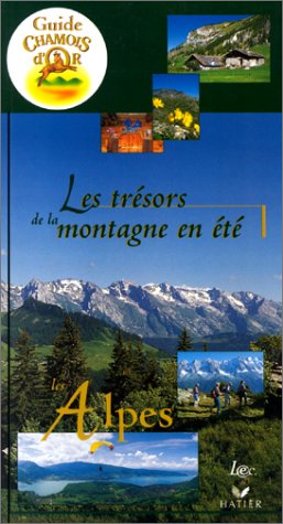 Beispielbild fr Les trsors de la montagne en t - Guide Chamois d'or zum Verkauf von Ammareal