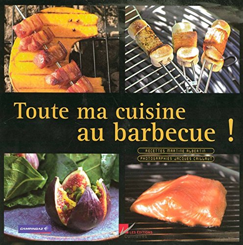 Stock image for Toute ma cuisine au barbecue (French Edition) for sale by ThriftBooks-Atlanta