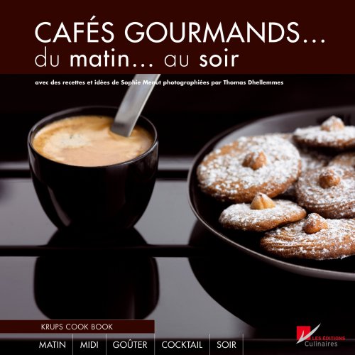 Stock image for Cafs gourmands du matin. Au soir for sale by Librairie Th  la page