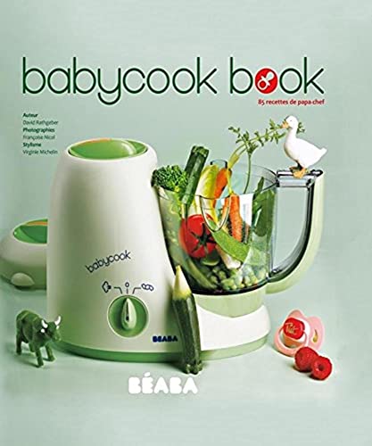Stock image for Babycook Book: 85 Recettes de papa-chef for sale by Goldstone Books