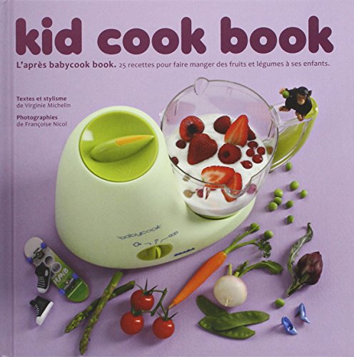 Stock image for Kid cook book - L'aprÃ s baby cook book - 25 recettespour faire manger des fruits et lÃ gumes enfants (French Edition) for sale by Bayside Books