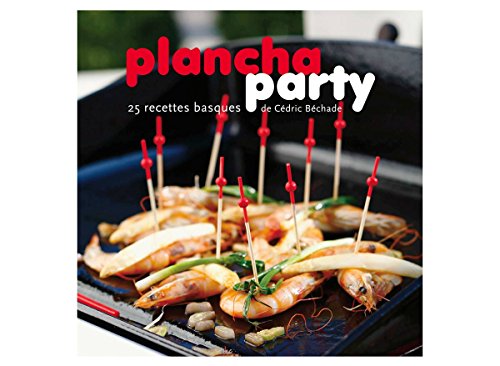 Imagen de archivo de Plancha party - 25 recettes basques (French Edition) a la venta por ThriftBooks-Dallas