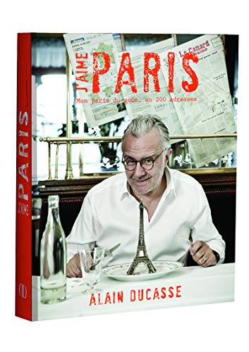 Beispielbild fr J'aime Paris d'Alain Ducasse zum Verkauf von Ammareal