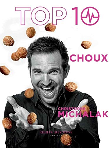 Beispielbild fr TOP 10 Choux by Christophe Michalak zum Verkauf von medimops