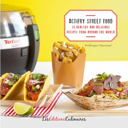 9782841236855: ActiFry Street Food - 25 Healthy And Delicious Recipes From Around The World