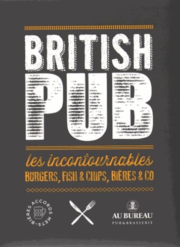 Beispielbild fr British Pub : Les Incontournables : Burgers, Fish & Chips, Bires & Co zum Verkauf von RECYCLIVRE