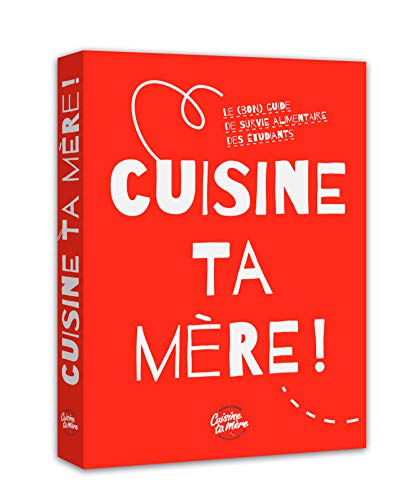 Beispielbild fr Cuisine Ta Mre ! : Le (bon) Guide De Survie Alimentaire Des tudiants zum Verkauf von RECYCLIVRE