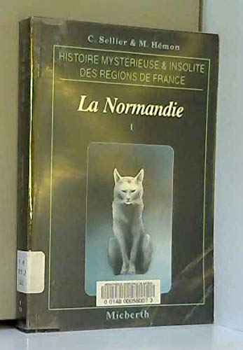 Histoire Mystérieuse et insolite des régions de France - La Normandie (trente anecdotes)