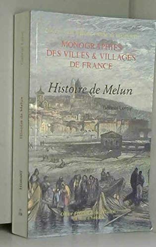 Stock image for MONOGRAPHIES DES VILLES & VILLAGES DE FRANCE . HISTOIRE DE MELUN. for sale by HISTOLIB - SPACETATI