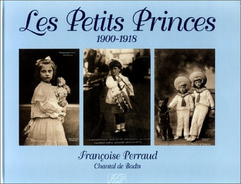 Les petits princes, 1900-1918 - Francoise Perroud