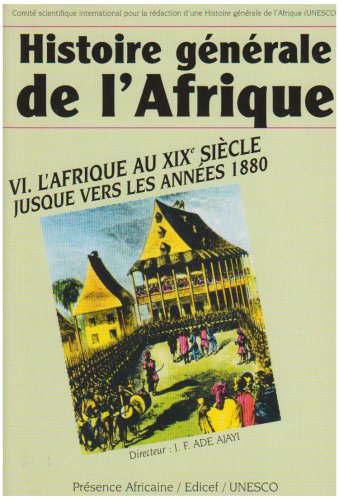 Stock image for histoire generale de l'afrique t.6 ; du xix siecle jusque 1880" for sale by GF Books, Inc.