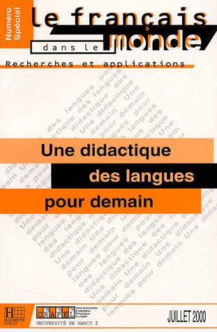 Beispielbild fr Le franais dans le monde, N Spcial, Juillet : Une didactique des langues pour demain : Actes du colloque international du CRAPEL (Nancy, 27-29 mai 1999) zum Verkauf von medimops