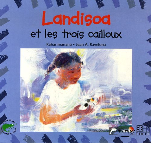 Beispielbild fr Landisoa et les trois cailloux zum Verkauf von LiLi - La Libert des Livres
