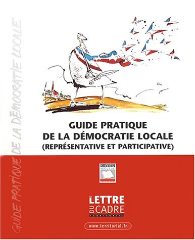 Beispielbild fr Guide pratique de la dmocratie locale (reprsentative et participative) zum Verkauf von Ammareal