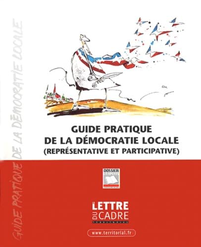 Stock image for Guide pratique de la dmocratie locale (reprsentative et participative) for sale by Ammareal