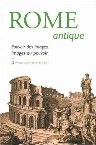 Stock image for Rome Antique : Pouvoir Des Images, Images Du Pouvoir for sale by RECYCLIVRE