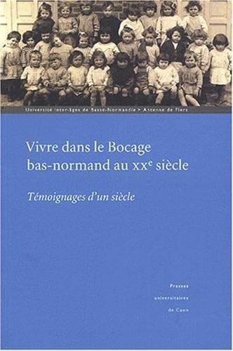 Stock image for Vivre dans le Bocage bas normand au XXe siecle : Tmoignages d'un sicle for sale by medimops