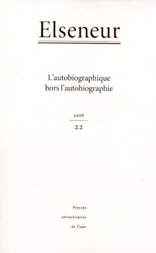 Imagen de archivo de L'Autobiographique hors l'autobiographie (Elseneur 22, 2008) a la venta por Raritan River Books