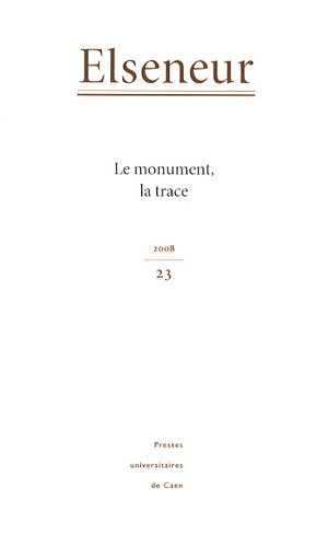 Stock image for Le monument, la trace (Elseneur 23, 2008) for sale by Raritan River Books