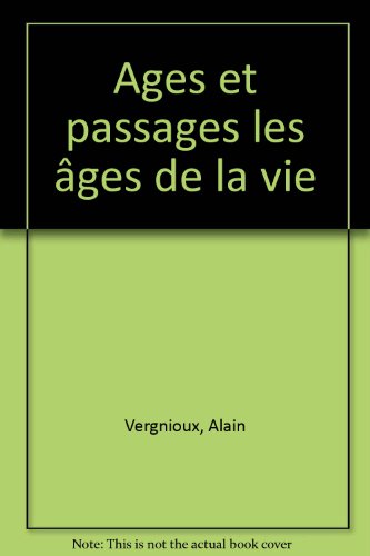 Stock image for Ages et passages les ges de la vie [Broch] for sale by BIBLIO-NET