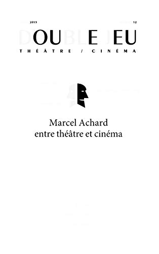 Beispielbild fr double jeu, n 12 / 2015. marcel archard entre theatre et cinema zum Verkauf von Chapitre.com : livres et presse ancienne