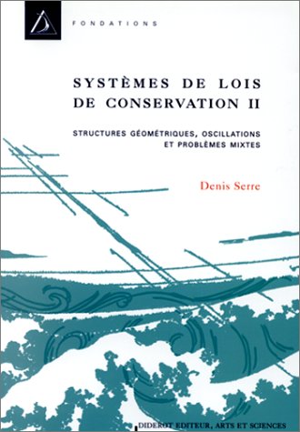 9782841340729: Systmes de lois de conservation, tome 2. Structures gomtriques, oscillations et problmes mixtes