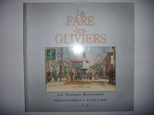 9782841350230: Le temps retrouve : La Fare-les-Oliviers