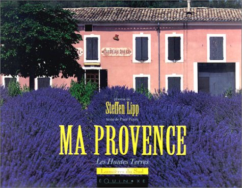 Beispielbild fr Ma Provence: Les hautes terres zum Verkauf von Ammareal