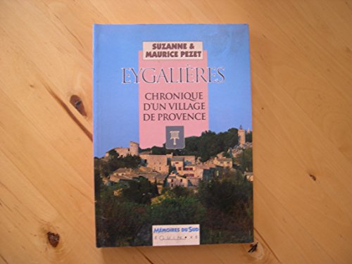 9782841350896: Eygalires : Chronique d'un village de Provence (Mmoires du Sud)