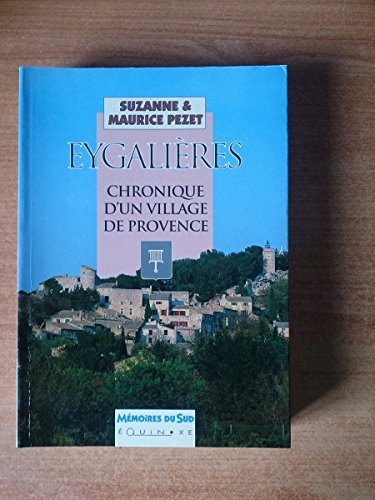EygalieÌ€res: Chronique d'un village de Provence (MeÌmoires du Sud) (French Edition) (9782841350896) by Pezet, Suzanne