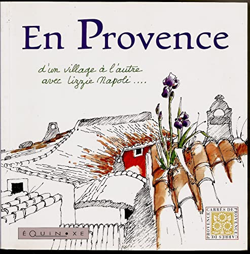 Beispielbild fr En Provence - d'un village � l'autre avec Lizzie Napoli zum Verkauf von Wonder Book