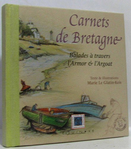 Beispielbild fr Carnets de Bretagne : Balades  travers l'Armor et l'Argoat zum Verkauf von medimops
