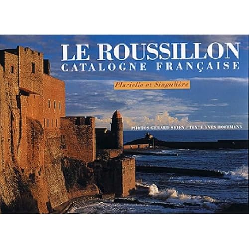 Le Roussillon - Catalogne franÃ§aise (9782841352104) by [???]