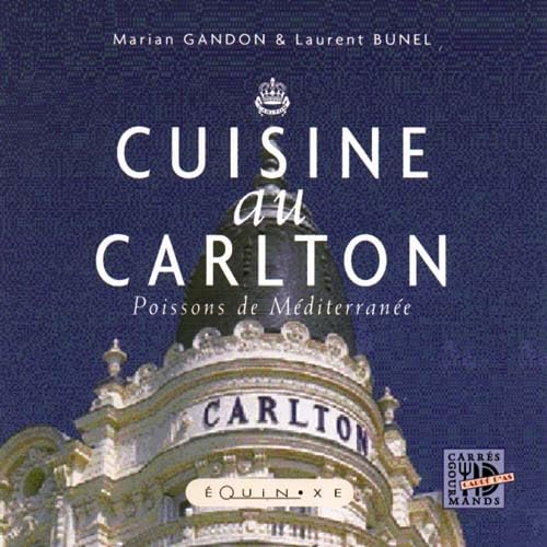 Beispielbild fr La cuisine au Carlton - poissons de Mditerrane zum Verkauf von pompon